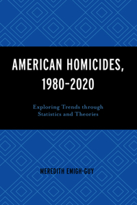 American Homicides, 1980–2020