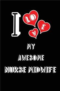 I Love My Awesome Nurse Midwife
