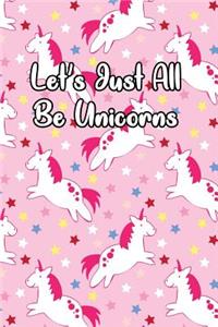 Let's Just All Be Unicorns