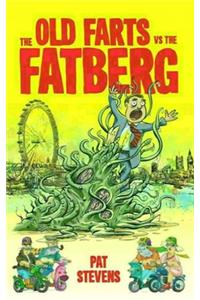 The Old Farts versus The Fatberg