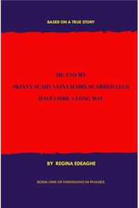 Me and my skinny scary veiny hairy scarred legs have come a long way