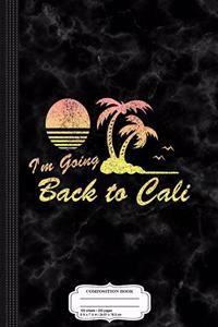 Vintage I'm Going Back to Cali Composition Notebook