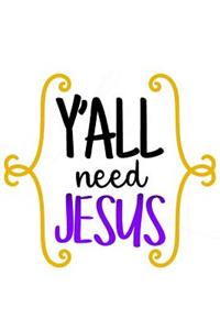 Y'All Need Jesus