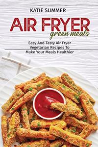Air Fryer Green Meals