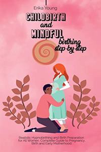 Childbirth and Mindful Birthing Step by Step