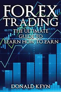 Forex Trading The Ultimate Guide to Learn How to Earn