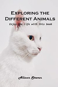 Exploring the Different Animals
