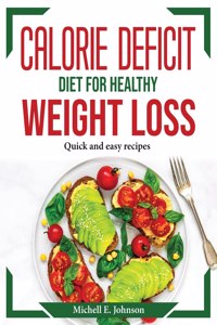 Calorie Deficit Diet for Healthy Weight Loss