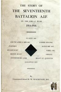 Story of the Seventeenth Battalion Aif in the Great War, 1914-1918