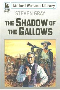 The Shadow Of The Gallows