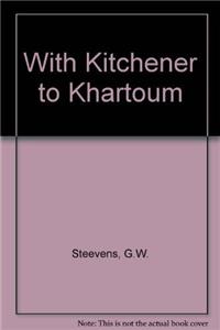 With Kitchener to Khartum