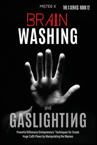 Brainwashing and Gaslighting