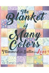 The Blanket of Many Colors, Trimmed with Satin and Love