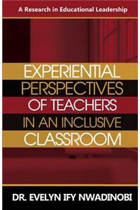 Experiential Perspectives of Teachers in An Inclusive Classroom
