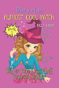 Diary of an Almost Cool Witch - Book 1