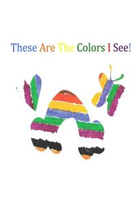 These Are The Colors I See