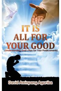 It Is All for Your Good