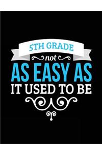 5th Grade Not As Easy As It Used To Be