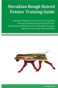 Slovakian Rough Haired Pointer Training Guide Slovakian Rough Haired Pointer Training Book Features