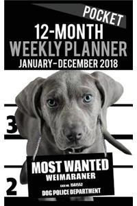 2018 Pocket Weekly Planner - Most Wanted Weimeramer