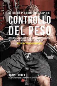 50 Ricette Per Dolci Proteici Per Il Controllo Del Peso