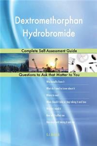 Dextromethorphan Hydrobromide; Complete Self-Assessment Guide
