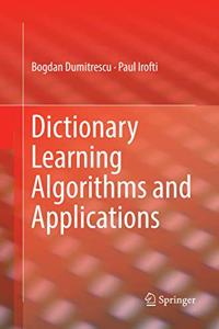 Dictionary Learning Algorithms and Applications