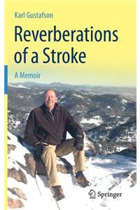 Reverberations of a Stroke: A Memoir
