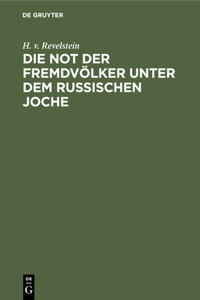 Not Der Fremdvölker Unter Dem Russischen Joche