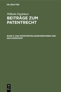 Das Patenterteilungsverfahren Und Das Patentamt