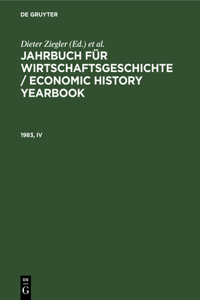 Jahrbuch Für Wirtschaftsgeschichte / Economic History Yearbook. 1983, Teil 4