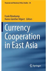 Currency Cooperation in East Asia