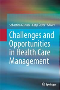 Challenges and Opportunities in Health Care Management