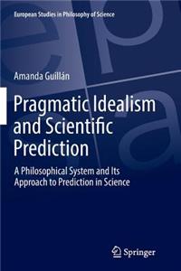 Pragmatic Idealism and Scientific Prediction