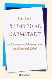 15 Uhr 30 ab Darmstadt