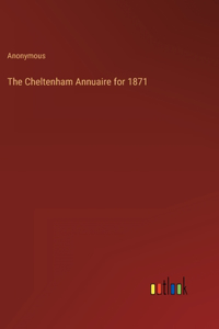 The Cheltenham Annuaire for 1871