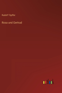 Rosa und Gertrud