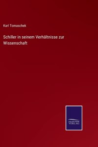 Schiller in seinem Verhältnisse zur Wissenschaft