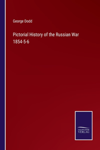 Pictorial History of the Russian War 1854-5-6