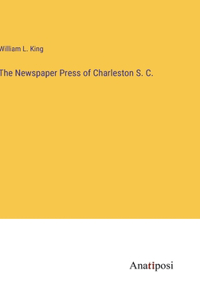 Newspaper Press of Charleston S. C.