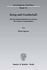 Krieg Und Gesellschaft: Die Konstitutionsfunktion Des Krieges Fur Moderne Gesellschaften