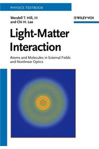 Light-Matter Interaction - Atoms and Molecules in External Fields and Nonlinear Optics