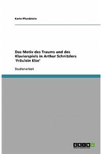 Das Motiv des Traums und des Klavierspiels in Arthur Schnitzlers 'Fräulein Else'