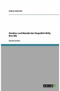 Struktur und Wandel der Ostpolitik Willy Brandts