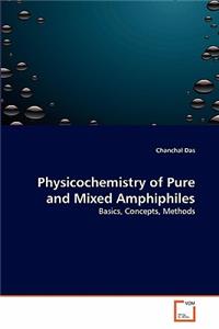 Physicochemistry of Pure and Mixed Amphiphiles