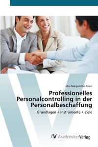 Professionelles Personalcontrolling in der Personalbeschaffung