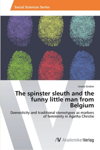 spinster sleuth and the funny little man from Belgium