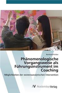 Phänomenologische Vorgangsweise als Führungsinstrument im Coaching