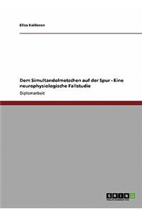 Dem Simultandolmetschen auf der Spur - Eine neurophysiologische Fallstudie