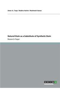 Natural Stain as a Substitute of Synthetic Stain